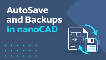 AutoSave and Backups in nanoCAD